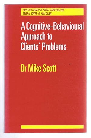 A Cognitive-Behavioural Approach to Clients' Problems