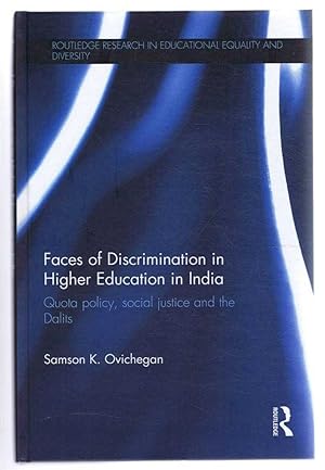 FACES OF DISCRIMINATION IN HIGHER EDUCATION IN INDIA: Quota policy, social justice and the Dalits