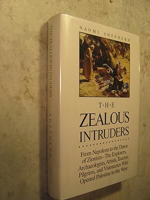 Bild des Verkufers fr The Zealous Intruders; The Western Rediscovery of Palestine zum Verkauf von Craftsbury Antiquarian Books