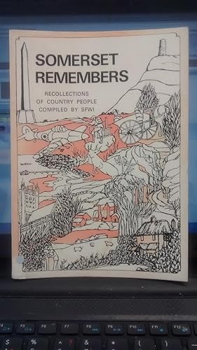 SOMERSET REMEMBERS Recollections of Country People