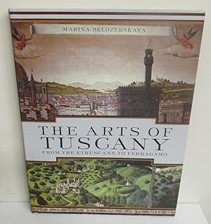 The Arts of Tuscany from the Etruscans to Ferrangamo