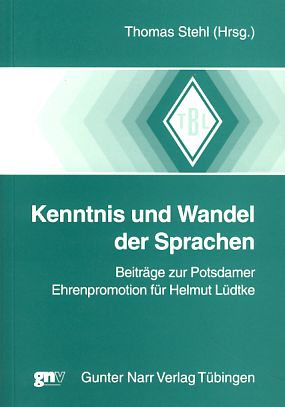 Bild des Verk�ufers f�r Kenntnis und Wandel der Sprachen. Beitr�ge zur Potsdamer Ehrenpromotion f�r Helmut L�dtke. T�binger Beitr�ge zur Linguistik zum Verkauf von Fundus-Online GbR Borkert Schwarz Zerfa�