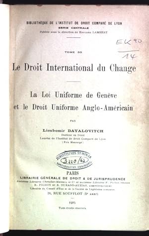 Le droit international du change: la loi uniforme de Genève et le droit uniform Anglo-Américain B...