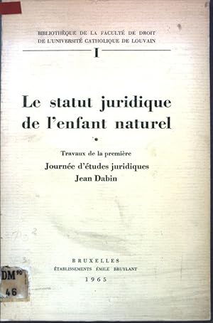 Imagen del vendedor de Le statut juridique de l'enfant naturel; Biblioth�que de la Facult� de Droit de l'Universit� Catholique de Louvain 1; a la venta por books4less (Versandantiquariat Petra Gros GmbH & Co. KG)