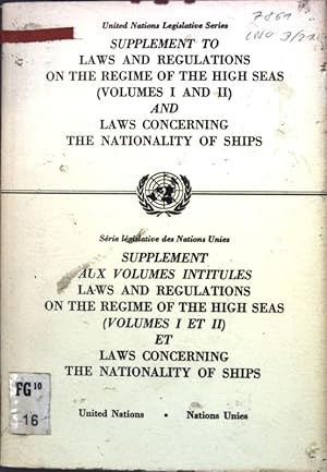 Supplement aux volumes intitules: Laws and regulations on the regime of the high seas (Volumes I ...