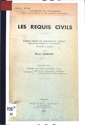 Les requis civils: thèse pur le doctorat d'état; Université de Strasbourg, série A, no. 163;