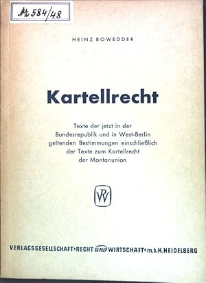 Seller image for Kartellrecht: Texte der jetzt in der Bundesrepublik und in West-Berlin geltenden Best. einschl. der Texte zum Kartellrecht der Montanunion. for sale by books4less (Versandantiquariat Petra Gros GmbH & Co. KG)