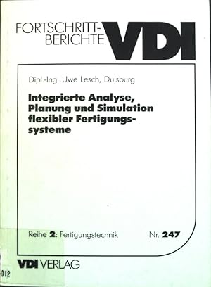 Bild des Verkufers fr Integrierte Analyse, Planung und Simulation flexibler Fertigungssysteme. Fortschritt-Berichte VDI, Reihe 2: Fertigungstechnik Nr. 247; zum Verkauf von books4less (Versandantiquariat Petra Gros GmbH & Co. KG)