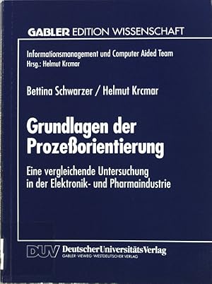 Seller image for Grundlagen der Prozessorientierung : eine vergleichende Untersuchung in der Elektronik- und Pharmaindustrie. for sale by books4less (Versandantiquariat Petra Gros GmbH & Co. KG)