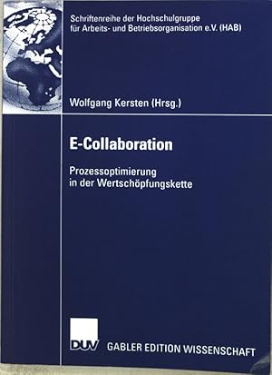 Immagine del venditore per E-Collaboration: Prozessoptimierung in der Wertschpfungskette; (Schriftenreihe der Hochschulgruppe fr Arbeits- und Betriebsorganisation, HAB Forschungsbericht 14; venduto da books4less (Versandantiquariat Petra Gros GmbH & Co. KG)