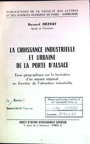 Immagine del venditore per La croissance industrielle et urbaine de la porte d'Alsace: essai geographique sur la formation d'un espace regional en fonction de l'attraction industrielle venduto da books4less (Versandantiquariat Petra Gros GmbH & Co. KG)