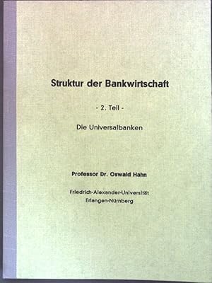 Bild des Verkufers fr Struktur der Bankwirtschaft, 2. Teil: Die Universalbanken. zum Verkauf von books4less (Versandantiquariat Petra Gros GmbH & Co. KG)