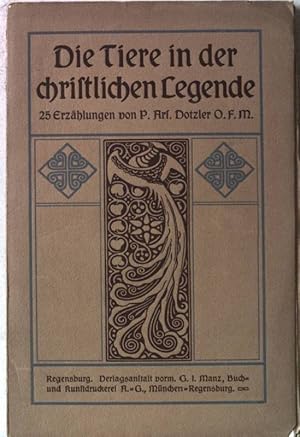 Bild des Verkufers fr Die Tiere in der christlichen Legende. Eine Sammlung von Erzhlungen. zum Verkauf von books4less (Versandantiquariat Petra Gros GmbH & Co. KG)