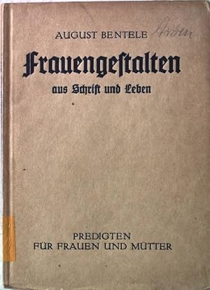 Seller image for Frauengestalten aus Schrift und Leben. Predigten fr Frauen und Mtter. for sale by books4less (Versandantiquariat Petra Gros GmbH & Co. KG)