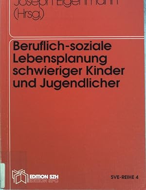 Imagen del vendedor de Beruflich-soziale Lebensplanung schwieriger Kinder und Jugendlicher. SVE-Reihe 4; a la venta por books4less (Versandantiquariat Petra Gros GmbH & Co. KG)