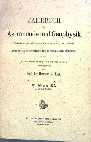 Immagine del venditore per Jahrbuch der Astronomie und Geophysik: Enthaltend die wichtigsten Fortschritte auf den Gebieten der Astrophysik, Meteorologie und physikalischen Erdkunde; XVI. Jahrgang; venduto da books4less (Versandantiquariat Petra Gros GmbH & Co. KG)