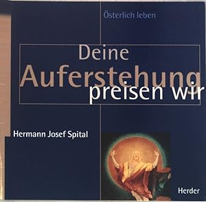 Bild des Verkufers fr Deine Auferstehung preisen wir : sterlich leben. zum Verkauf von books4less (Versandantiquariat Petra Gros GmbH & Co. KG)