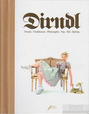 Bild des Verkufers fr Dirndl Trends, Traditionen, Philosphie, Pop, Stil, Styling zum Verkauf von Leipziger Antiquariat