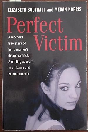 Perfect Victim: A Mother's True Story of Her Daughter's Disappearance