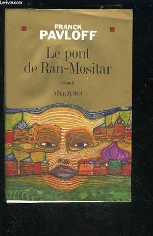 Bild des Verk�ufers f�r LE PONT DE RAN MOSITAR zum Verkauf von Le-Livre
