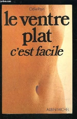 Bild des Verk�ufers f�r LE VENTRE PLAT C EST FACILE zum Verkauf von Le-Livre