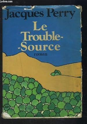 Seller image for LE TROUBLE SOURCE for sale by Le-Livre