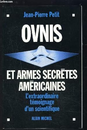Seller image for OVNIS ET ARMES SECRETES AMERICAINES- L EXTRAORDINAIRE TEMOIGNAGE D UN SCIENTIFIQUE for sale by Le-Livre