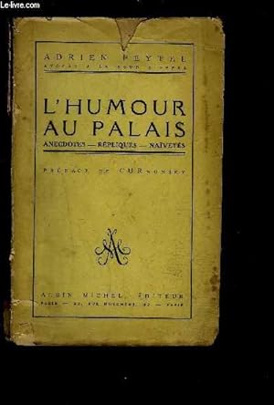 Bild des Verkufers fr L HUMOUR AU PALAIS- ANECDOTES- REPLIQUES- NAIVETES zum Verkauf von Le-Livre