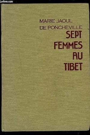 Imagen del vendedor de SEPT FEMMES AU TIBET- Sur les trces d'Alexandre David-Nel- Voyage au Tibet Oriental a la venta por Le-Livre