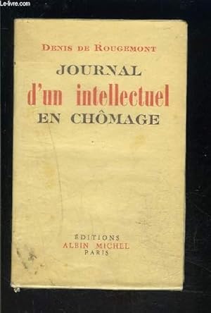 Bild des Verk�ufers f�r JOURNAL D UN INTELLECTUEL EN CHOMAGE zum Verkauf von Le-Livre