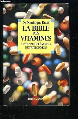 Image du vendeur pour LA BIBLE DSE VITAMINES ET DES SUPPLEMENTS NUTRITIONNELS mis en vente par Le-Livre