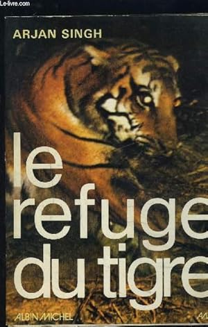 Bild des Verkufers fr LE REFUGE DU TIGRE zum Verkauf von Le-Livre