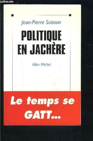 Bild des Verkufers fr POLITIQUE EN JACHERE- OCTOBRE 1992- AVRIL 1993- ENVOI DE L AUTEUR zum Verkauf von Le-Livre