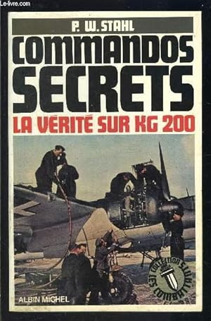 Seller image for COMMANDOS SECRETS- LA VERITE SUR KG 200 for sale by Le-Livre