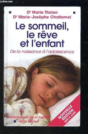 Bild des Verkufers fr LE SOMMEIL, LE REVE ET L ENFANT- DE LA NAISSANCE A L ADOLESCENCE zum Verkauf von Le-Livre