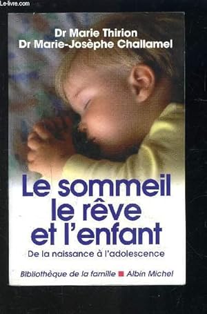 Bild des Verkufers fr LE SOMMEIL, LE REVE ET L ENFANT- DE LA NAISSANCE A L ADOLESCENCE zum Verkauf von Le-Livre