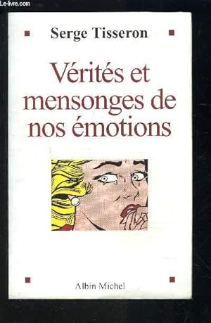 Image du vendeur pour VERITES ET MENSONGES DE NOS EMOTIONS mis en vente par Le-Livre