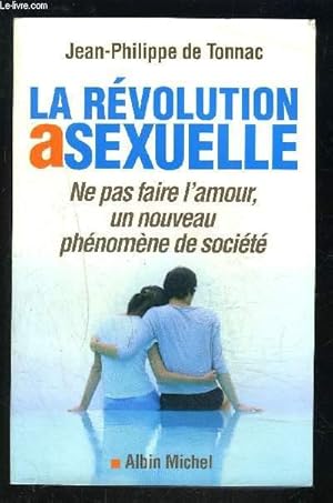 Seller image for LA REVOLUTION ASEXUELLE- NE PAS FAIRE L AMOUR, UN NOUVEAU PHENOMENE DE SOCIETE for sale by Le-Livre