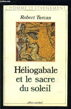 Imagen del vendedor de HELIOGABALE ET LE SACRE DU SOLEIL a la venta por Le-Livre