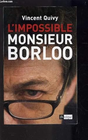 Image du vendeur pour L IMPOSSIBLE MONSIEUR BORLOO mis en vente par Le-Livre