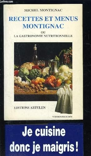 Image du vendeur pour RECETTES ET MENUS MONTIGNAC OU LA GASTRONOMIE NUTRITIONNELLE mis en vente par Le-Livre