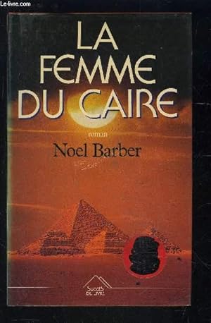 Bild des Verkufers fr LA FEMME DU CAIRE zum Verkauf von Le-Livre