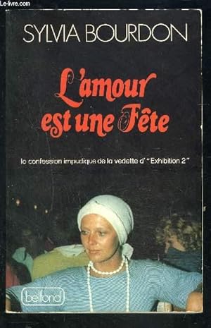 Immagine del venditore per L AMOUR EST UNE FEE- LA CONFESSION IMPUDIQUE DE LA VEDETTE D EXHIBITION 2 venduto da Le-Livre