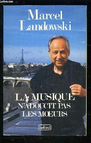 Bild des Verk�ufers f�r LA MUSIQUE N ADOUCIT PAS LES MOEURS zum Verkauf von Le-Livre