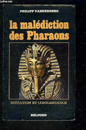 Imagen del vendedor de LA MALEDICTION DES PHARAONS- INITIATION ET CONNAISSANCE a la venta por Le-Livre