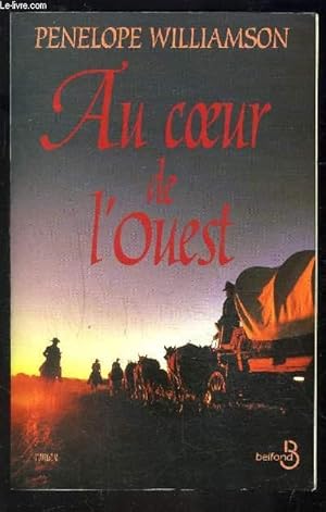 Seller image for AU COEUR DE L OUEST for sale by Le-Livre