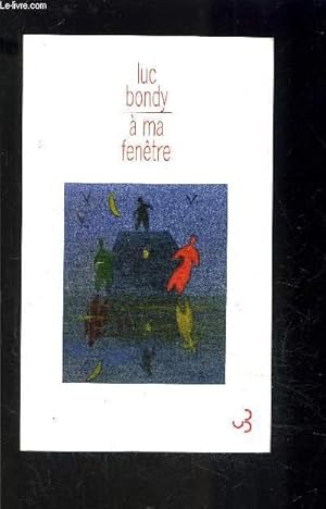 Seller image for A MA FENETRE for sale by Le-Livre