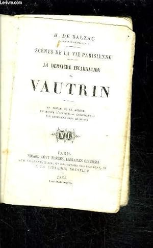 Image du vendeur pour LA DERNIERE INCARNATION DE VAUTRIN/ SCENES DE LA VIE PARISIENNE / UN PRINCE DE LA BOHEME- UN HOMME D AFFAIRES- GAUDISSART II- LES COMEDIENS SANS LE SAVOIR mis en vente par Le-Livre