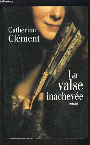Bild des Verkufers fr LA VALSE INACHEVEE zum Verkauf von Le-Livre