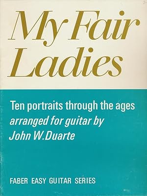 Imagen del vendedor de My fair Ladies. Ten portraits through the ages. Arranged for guitar a la venta por CorgiPack